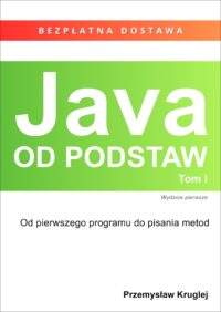 Okładka książki "Java od podstaw - Tom 1" autorstwa Przemysława Krugleja